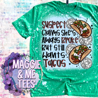 SUSPECT BUT STILL WANTS TACOS