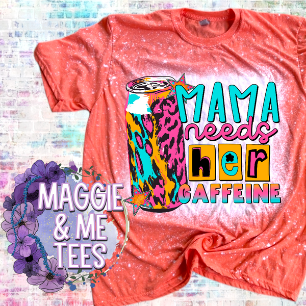 MAMA NEEDS HER CAFFEINE