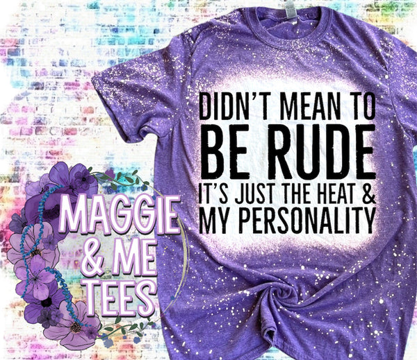 DIDN’T MEAN TO BE RUDE TEE