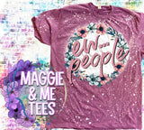 EW… PEOPLE TEE